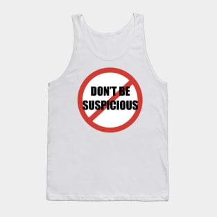 Don't Be Suspicious / Tik Tok Tank Top